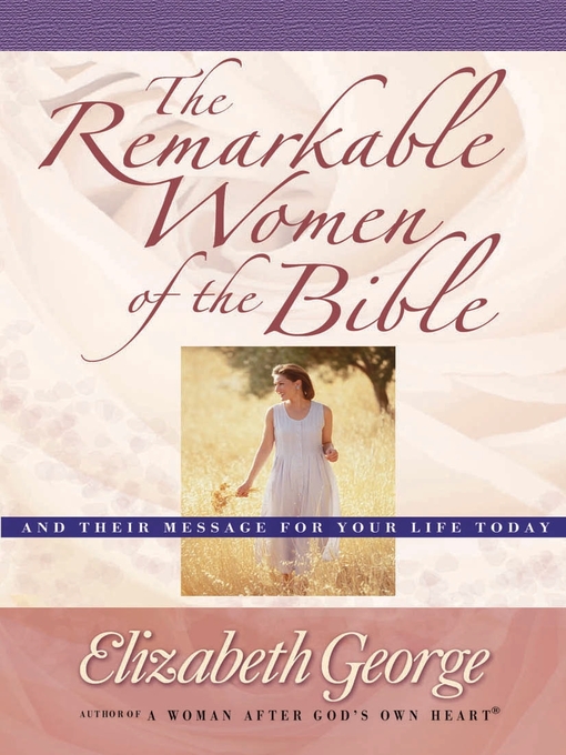 The Remarkable Women of the Bible (eBook): And Their Message for Your Life Today